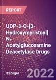 UDP-3-O-[3-Hydroxymyristoyl] N-Acetylglucosamine Deacetylase Drugs in Development by Therapy Areas and Indications, Stages, MoA, RoA, Molecule Type and Key Players- Product Image